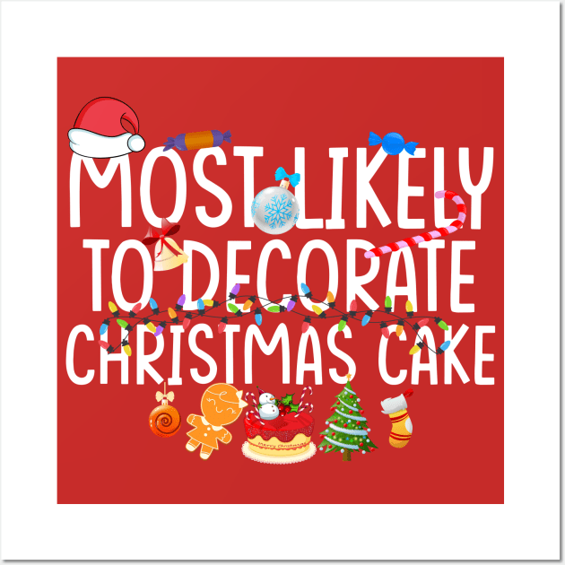 Most likely to decorate Christmas cake - a cake decorator design Wall Art by FoxyDesigns95